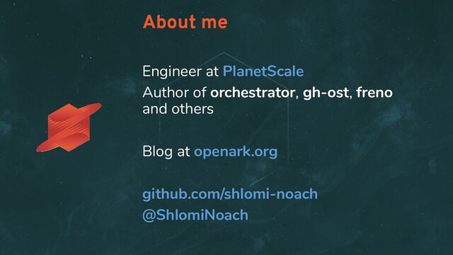 Engineer at PlanetScale
Author of orchestrator, gh-ost, freno
and others
Blog at openark.org
github.com/shlomi-noach
@ShlomiNoach
About me
