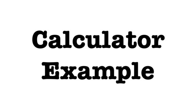 Calculator
Example
