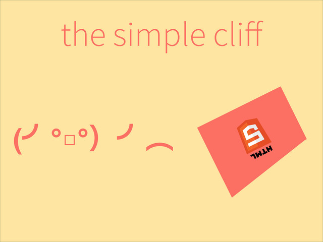 the simple cliff
(›°□°ʣ›ớ
