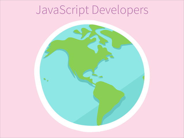 JavaScript Developers
