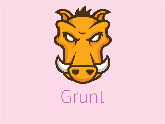 Grunt
