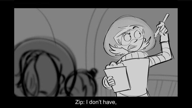 Zip: I don’t have,
