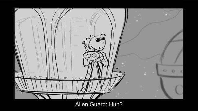 Alien Guard: Huh?
