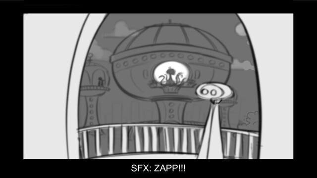 SFX: ZAPP!!!

