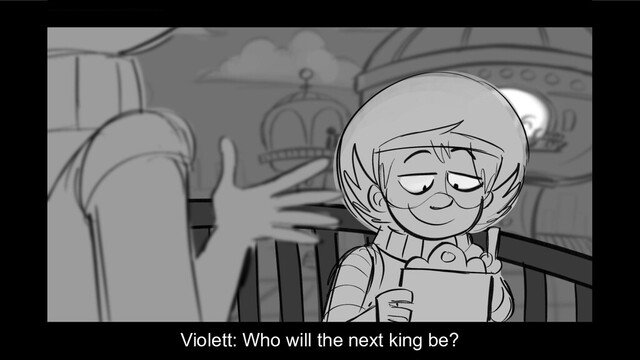 Violett: Who will the next king be?

