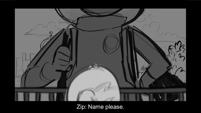 Zip: Name please.
