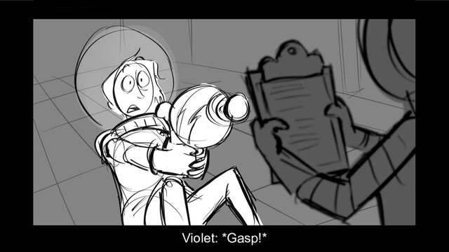 Violet: *Gasp!*
