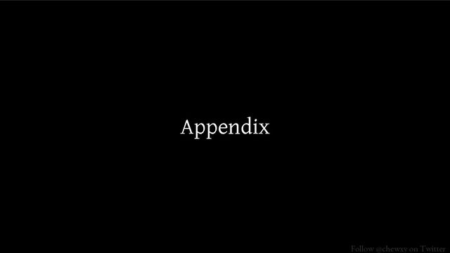 Follow @chewxy on Twitter
Appendix
