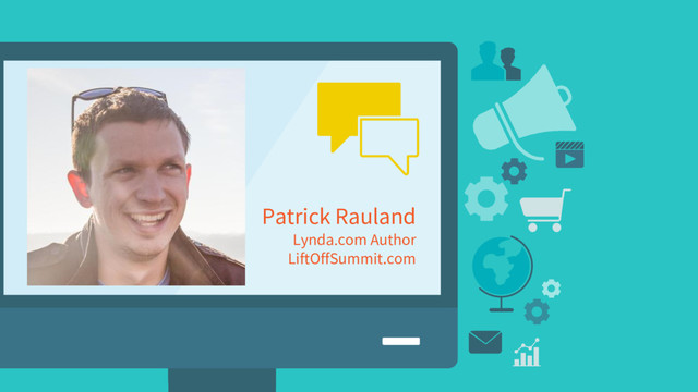 Patrick Rauland
Lynda.com Author
LiftOffSummit.com
