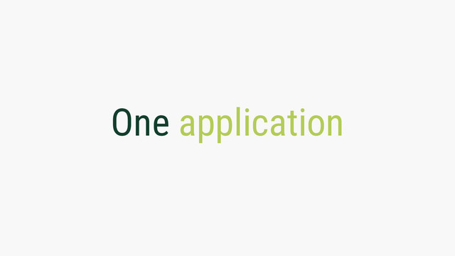 One application
