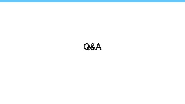 Q&A 
