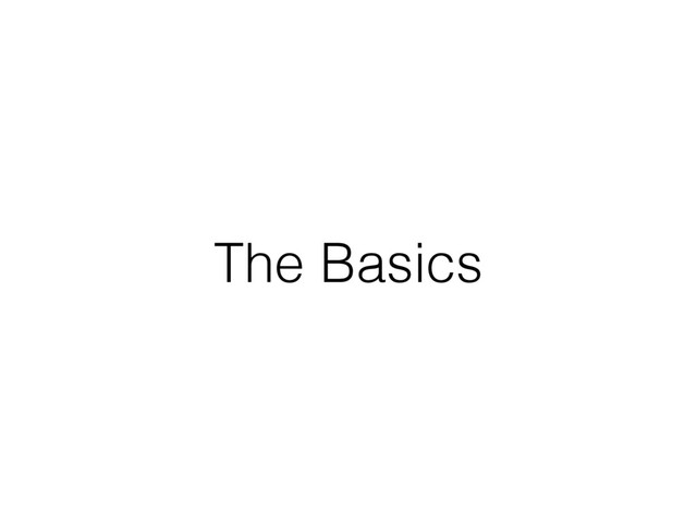 The Basics
