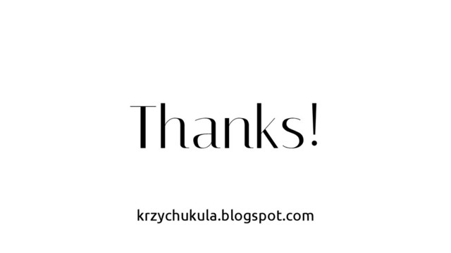 Thanks!
krzychukula.blogspot.com
