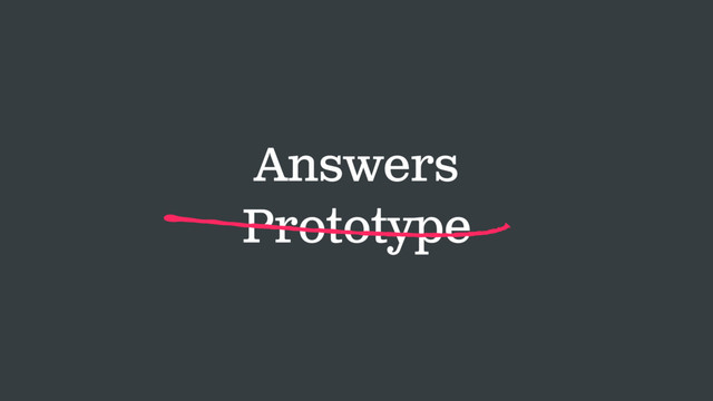 Answers
Prototype

