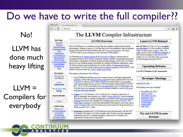 Do we have to write the full compiler??
No!
LLVM has
done much
heavy lifting
LLVM =
Compilers for
everybody

