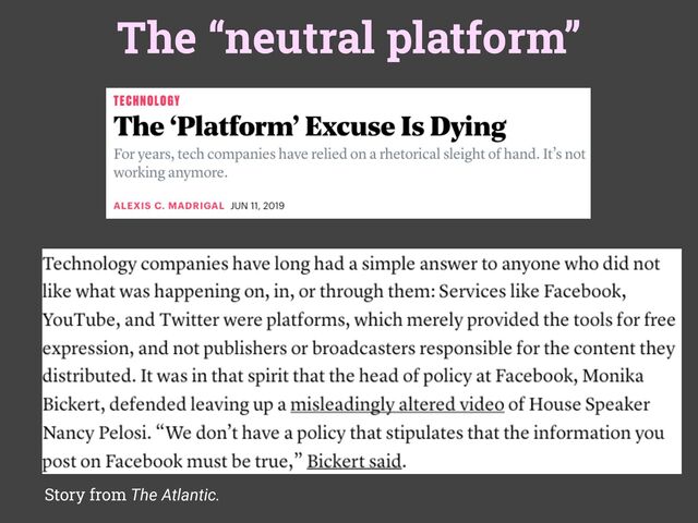 The “neutral platform”
Story from The Atlantic.

