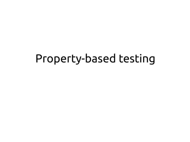 Property-based testing
