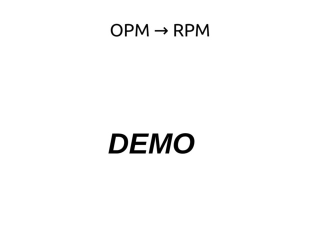 OPM RPM
→
DEMO
