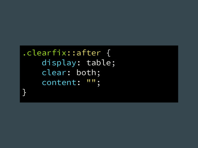 .clearfix::after {
display: table;
clear: both;
content: "";
}
