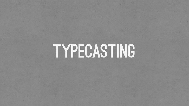Typecasting
