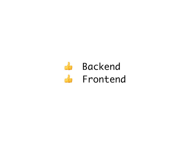  Backend 
 Frontend
