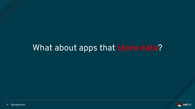 @jankleinert
9
What about apps that store data?

