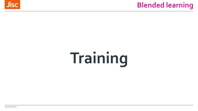 Blended learning
Training
23/01/2017
