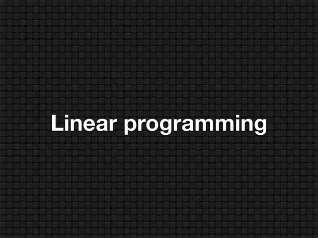 Linear programming
