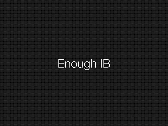 Enough IB
