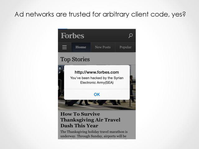 Ad networks are trusted for arbitrary client code, yes?
