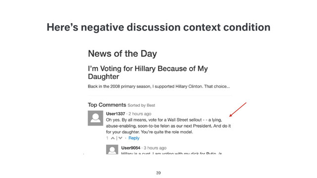 Here’s negative discussion context condition
39

