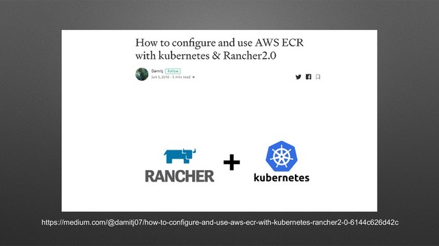 https://medium.com/@damitj07/how-to-configure-and-use-aws-ecr-with-kubernetes-rancher2-0-6144c626d42c
