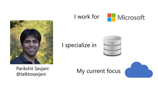 I work for
I specialize in
My current focus
Parikshit Savjani
@talktosavjani
