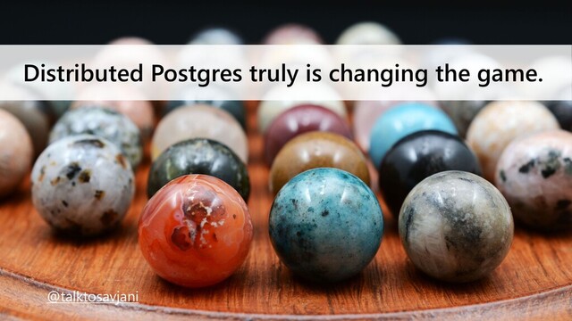 Distributed Postgres truly is changing the game.
@talktosavjani
