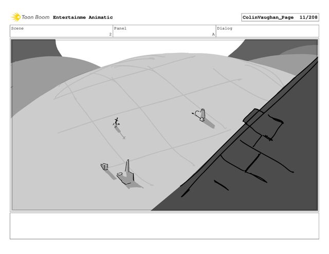 Scene
2
Panel
A
Dialog
Entertainme Animatic ColinVaughan_Page 11/208

