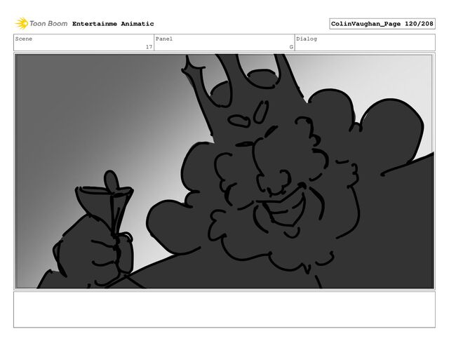 Scene
17
Panel
G
Dialog
Entertainme Animatic ColinVaughan_Page 120/208
