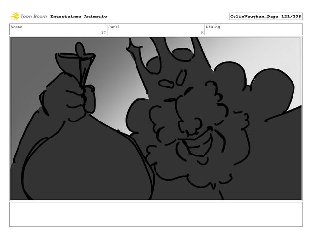 Scene
17
Panel
H
Dialog
Entertainme Animatic ColinVaughan_Page 121/208
