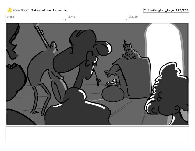 Scene
18
Panel
D
Dialog
Entertainme Animatic ColinVaughan_Page 125/208
