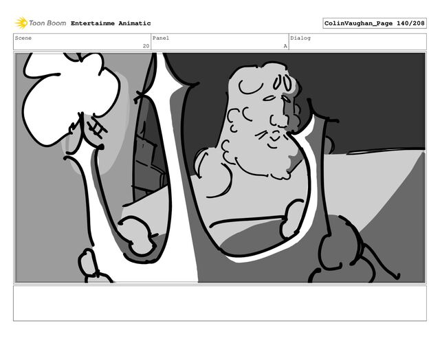 Scene
20
Panel
A
Dialog
Entertainme Animatic ColinVaughan_Page 140/208
