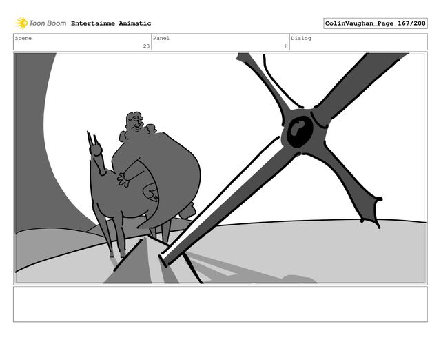 Scene
23
Panel
H
Dialog
Entertainme Animatic ColinVaughan_Page 167/208
