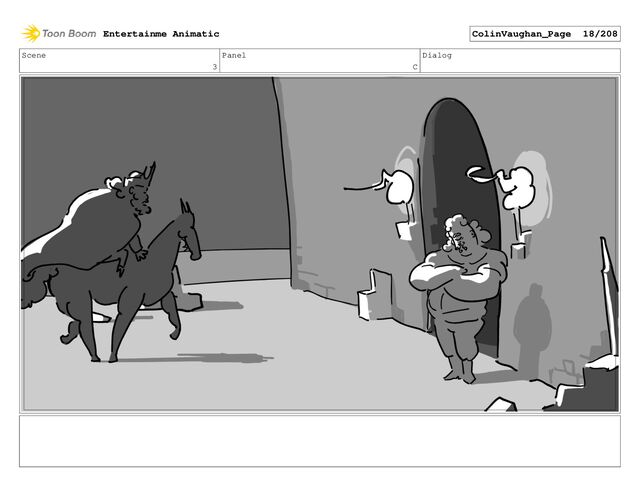 Scene
3
Panel
C
Dialog
Entertainme Animatic ColinVaughan_Page 18/208
