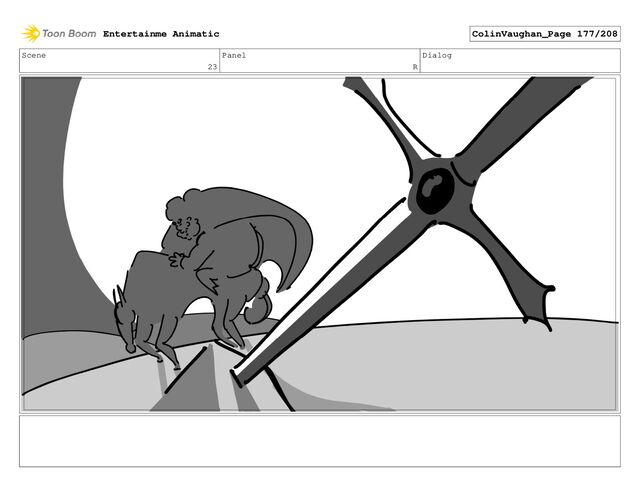 Scene
23
Panel
R
Dialog
Entertainme Animatic ColinVaughan_Page 177/208
