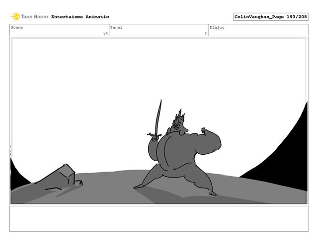 Scene
24
Panel
H
Dialog
Entertainme Animatic ColinVaughan_Page 193/208
