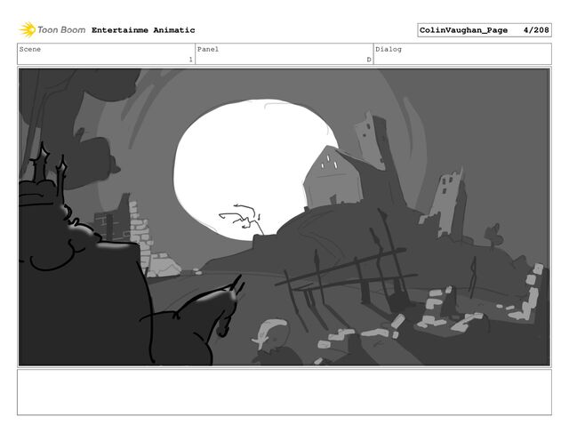Scene
1
Panel
D
Dialog
Entertainme Animatic ColinVaughan_Page 4/208
