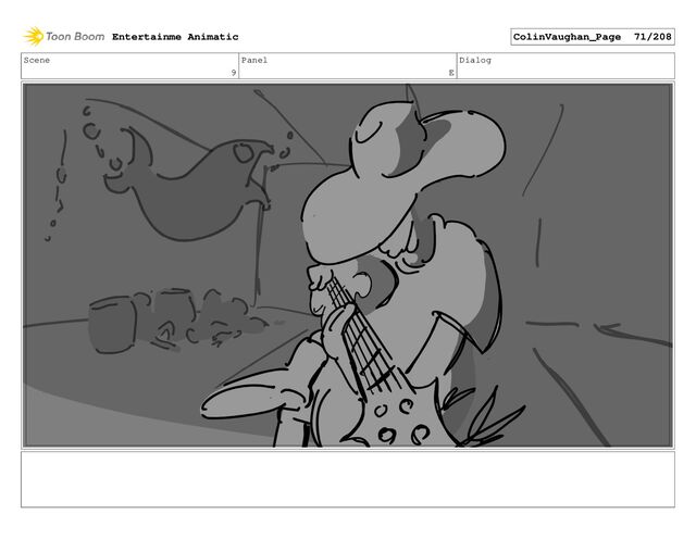 Scene
9
Panel
E
Dialog
Entertainme Animatic ColinVaughan_Page 71/208
