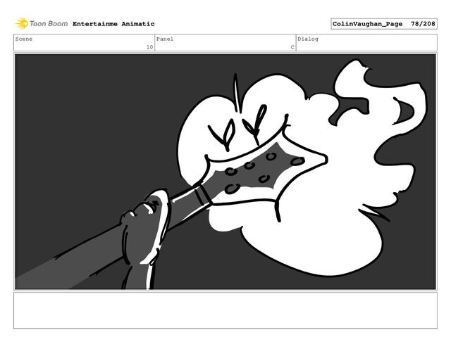 Scene
10
Panel
C
Dialog
Entertainme Animatic ColinVaughan_Page 78/208
