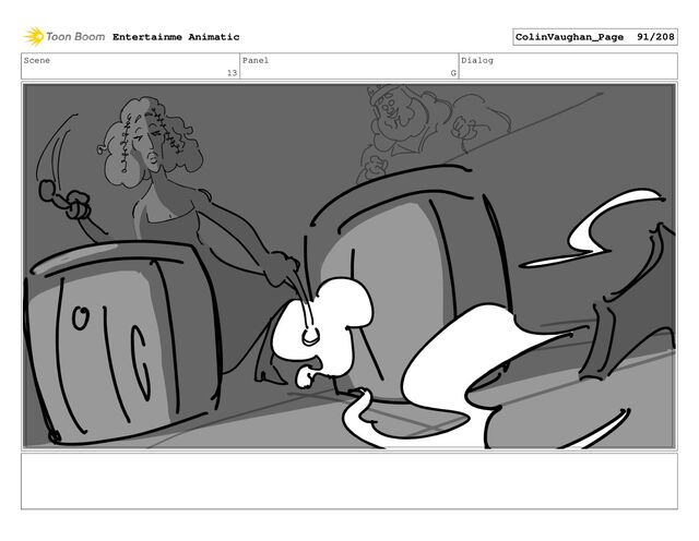 Scene
13
Panel
G
Dialog
Entertainme Animatic ColinVaughan_Page 91/208
