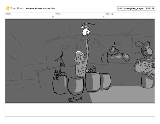 Scene
14
Panel
C
Dialog
Entertainme Animatic ColinVaughan_Page 95/208
