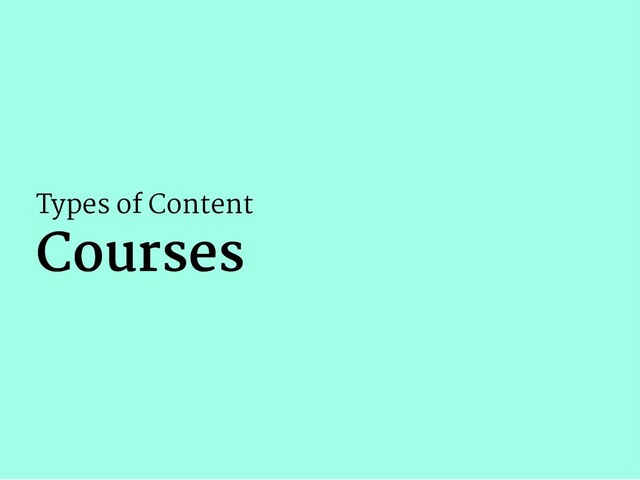 Types of Content
Courses
Courses
