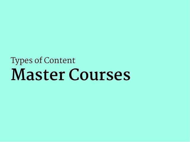 Types of Content
Master Courses
Master Courses
